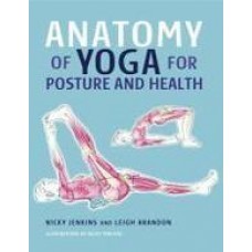 Anatomy Of Yoga For Posture & Health (Hardcover) by Juliet Per